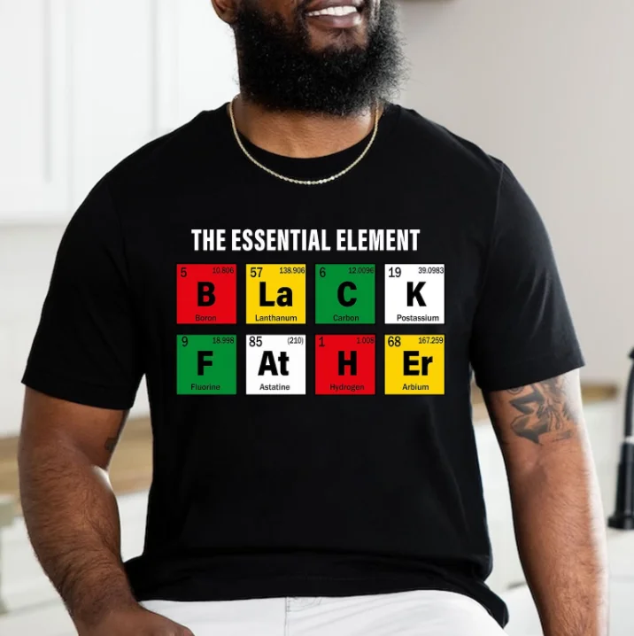 Black Father Shirt, The Essential Element Shirt, Dope Black Dad Shirt, Best Dad Ever Shirt, Black Dad Shirt, Father's Day Gifts