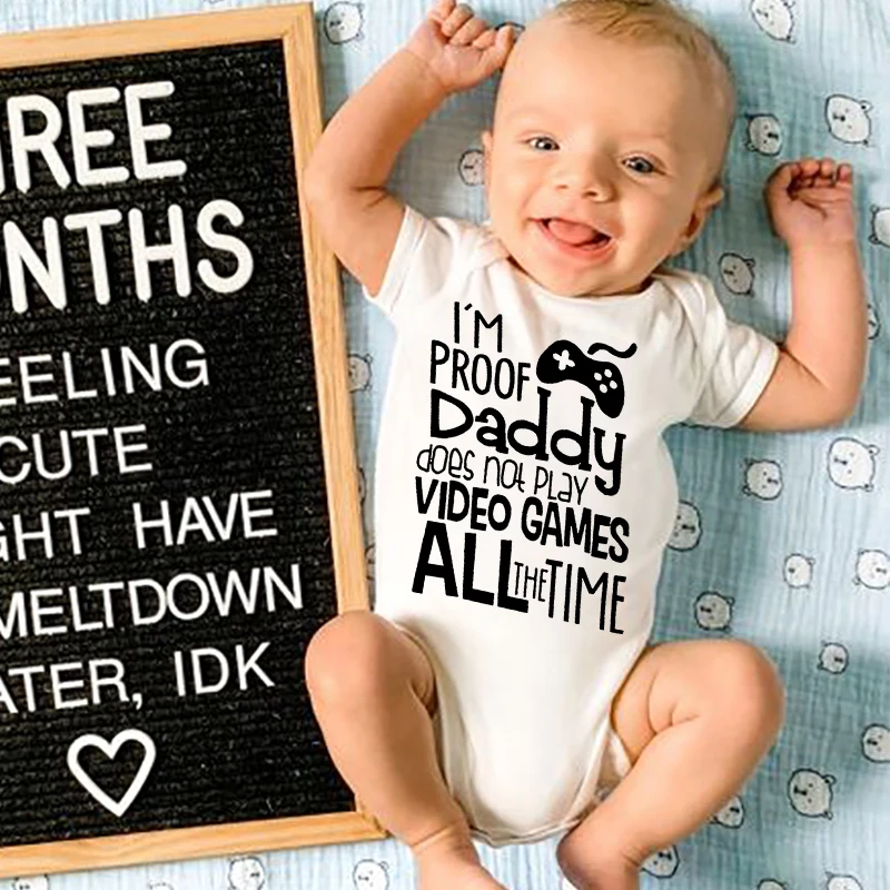 

I'm Proof Daddy Does't Play Video Games Newborn Bodysuit Funny Baby Girls Boys Short Sleeve Infant Jumpsuit Baby Unisex Clothes