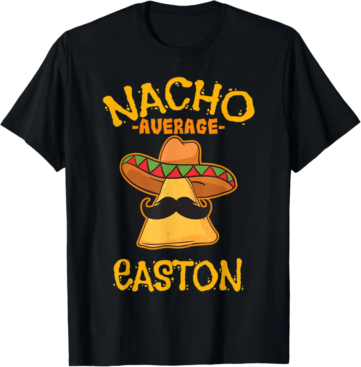 

Nacho Average Easton Personalized Name Funny Taco T-Shirt