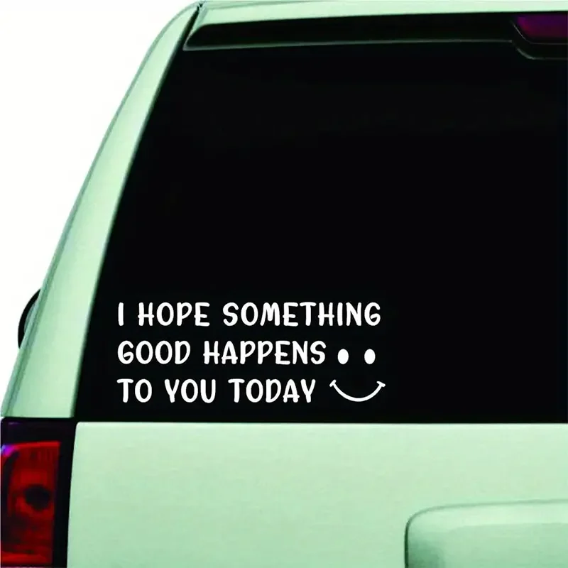 Cute Car Decal With Smiling Face, I Hope Something Good Happens To You Today, White Window Bumper Sticker, Car Sticker Decal