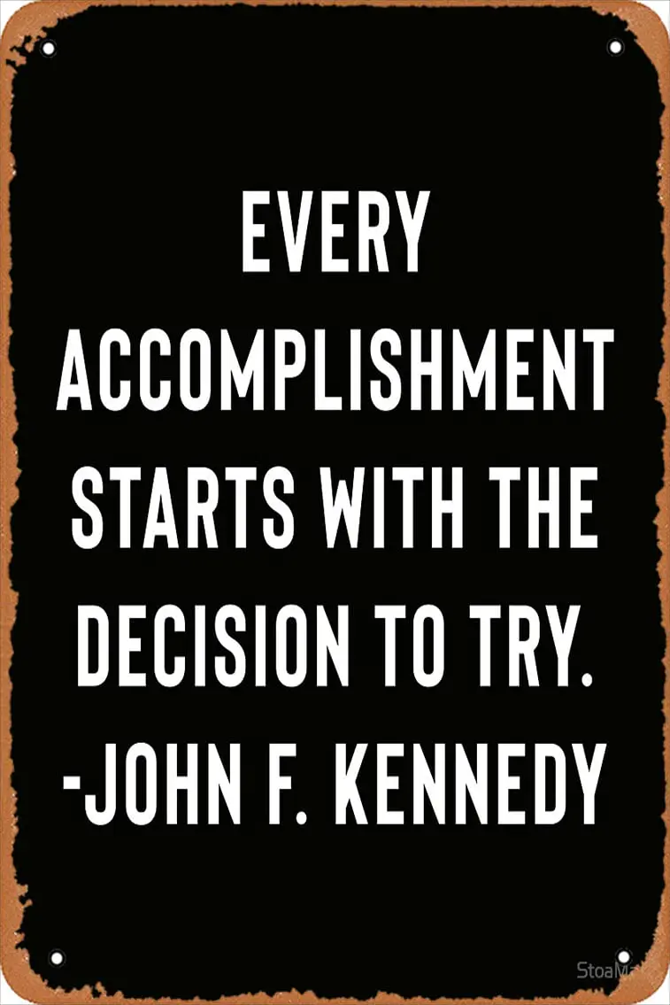 John F. Kennedy Quote - JFK - Every Accomplishment Starts With The Decision To Try Poster Metal Tin Sign Vintage 8x12 Inch sign