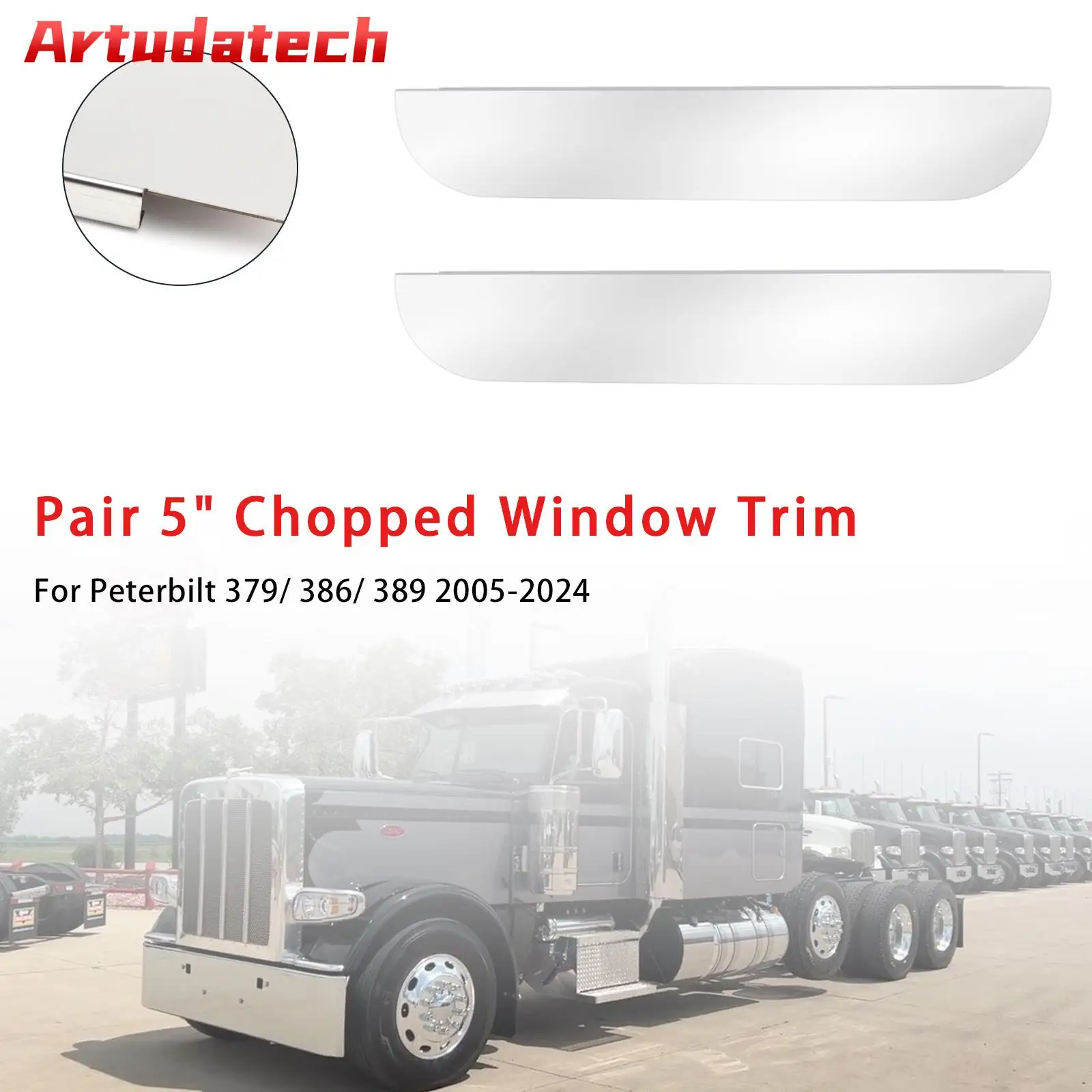 Artudatech Pair 5" Chopped Window Trim Stainless Steel For Peterbilt 379/ 386/ 389 2005-2020 2021 2022 2023 2024