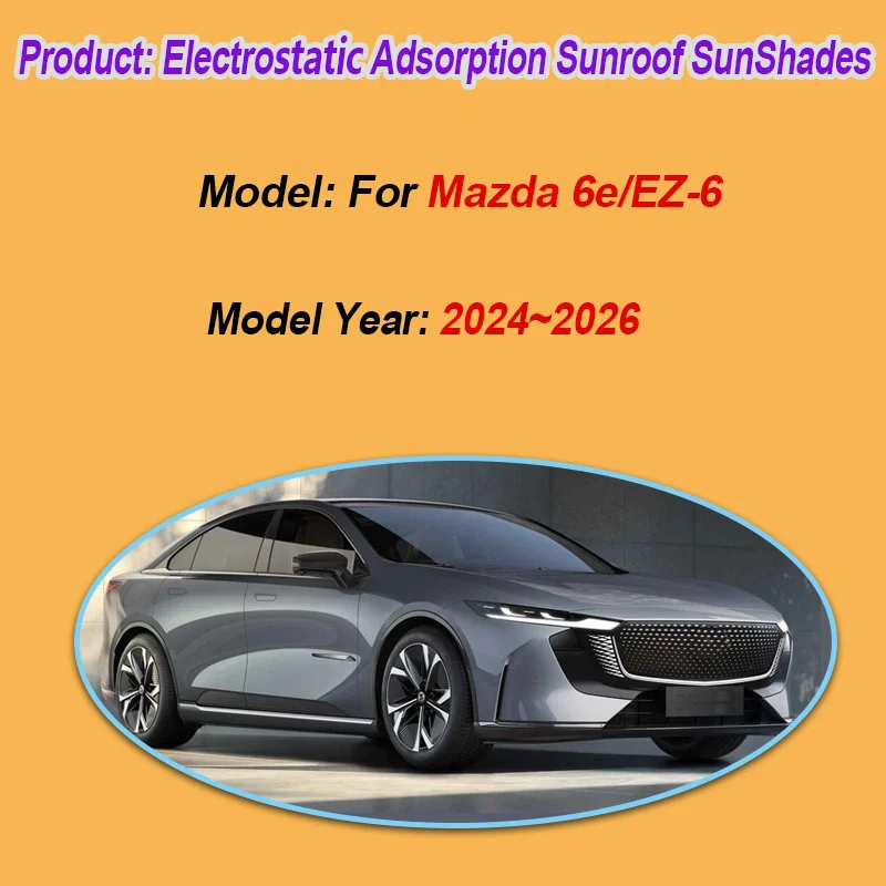 For Mazda 6e Accessories EZ-6 J90A 2024 2025 2026 Anti-ultraviolet Electrostatic Adsorption Heat Insulation Sunscreen Skylight