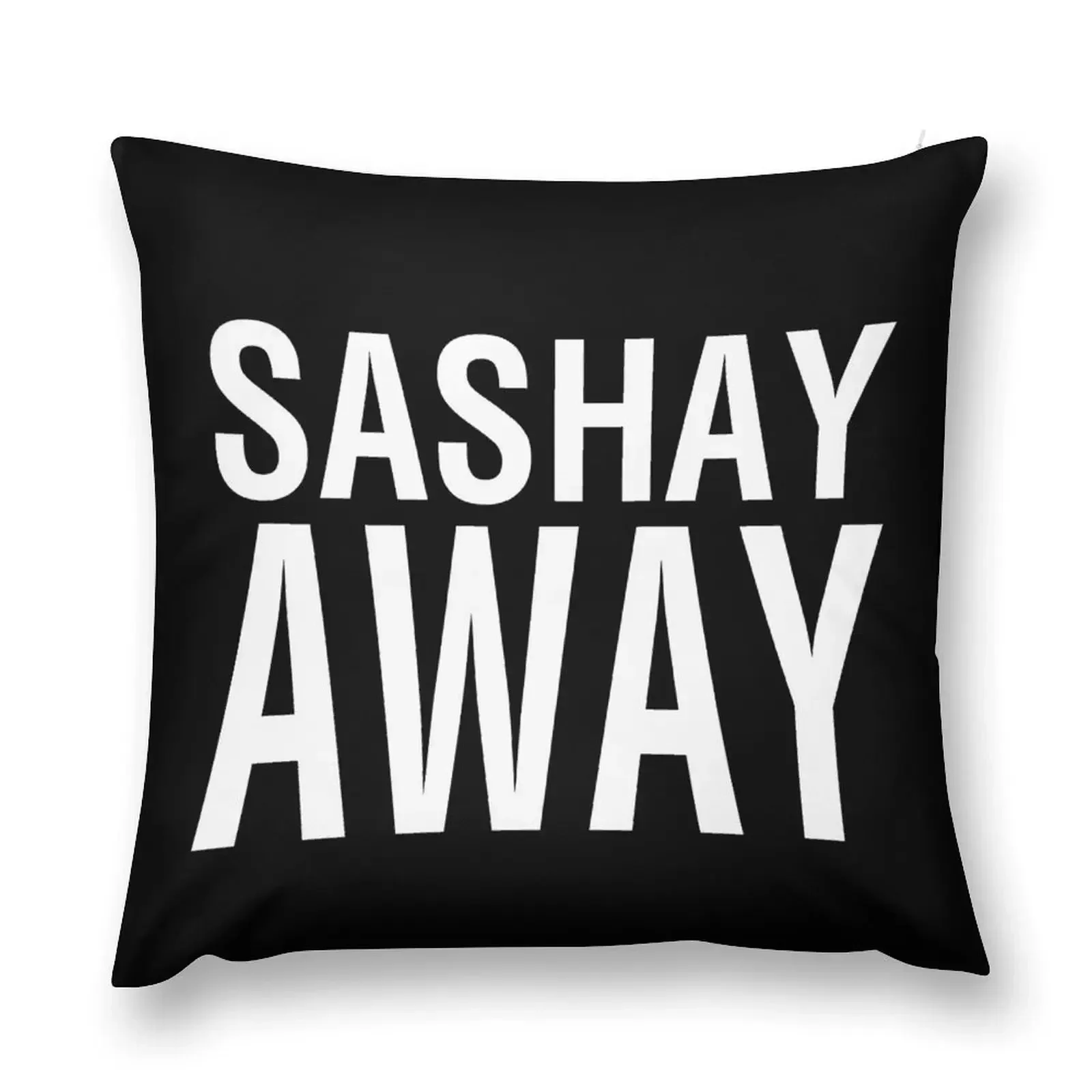 

SASHAY AWAY (WH) Throw Pillow Cushions For Decorative Sofa christmas ornaments 2025 pillow