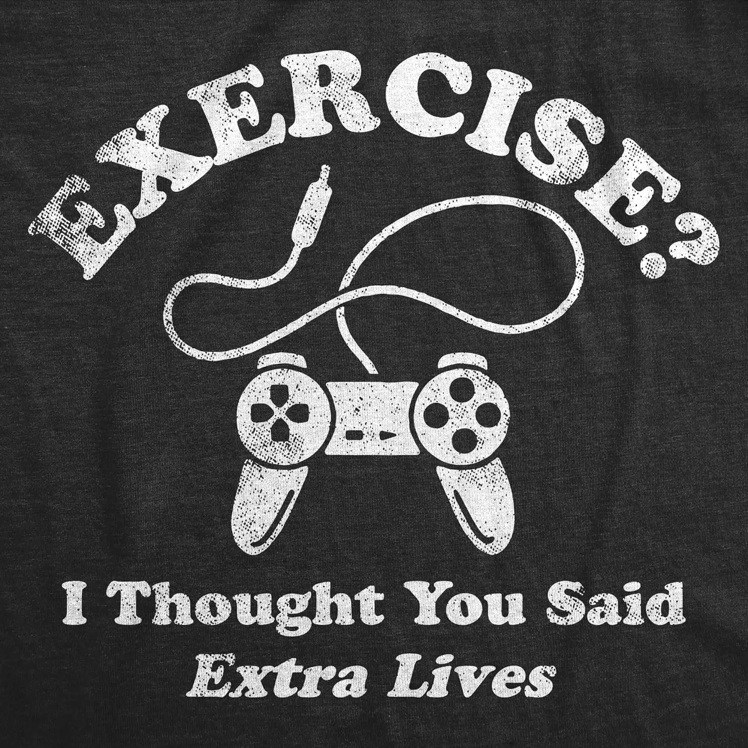 Mens Funny T Shirts Exercise I Thought You Said Extra Lives Sarcastic Gaming Tee