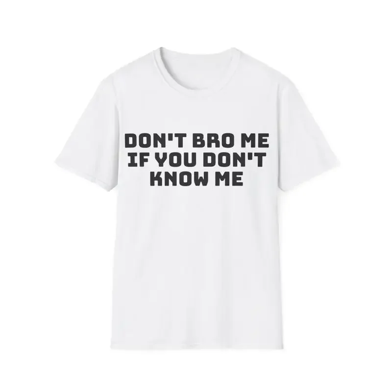 Don't Bro Me If You…