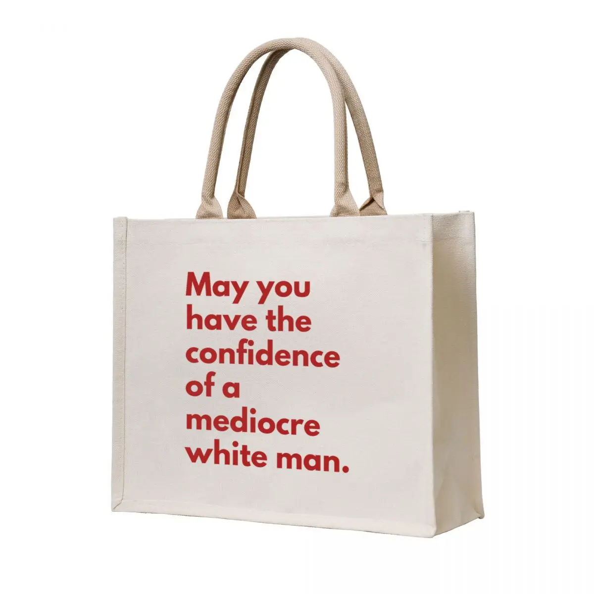 

May You Have The Confidence Of A Mediocre White Man Tote Bag eco bag folding personalized tote bag bags luxury women Women bags