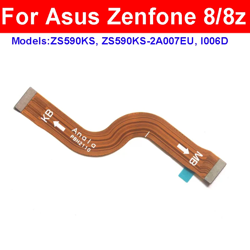 Motherboard Flex Cable For ASUS ZenFone 8 8Z ZS590KS I006D Mainboard LCD Screen Flex Cable Connector Parts