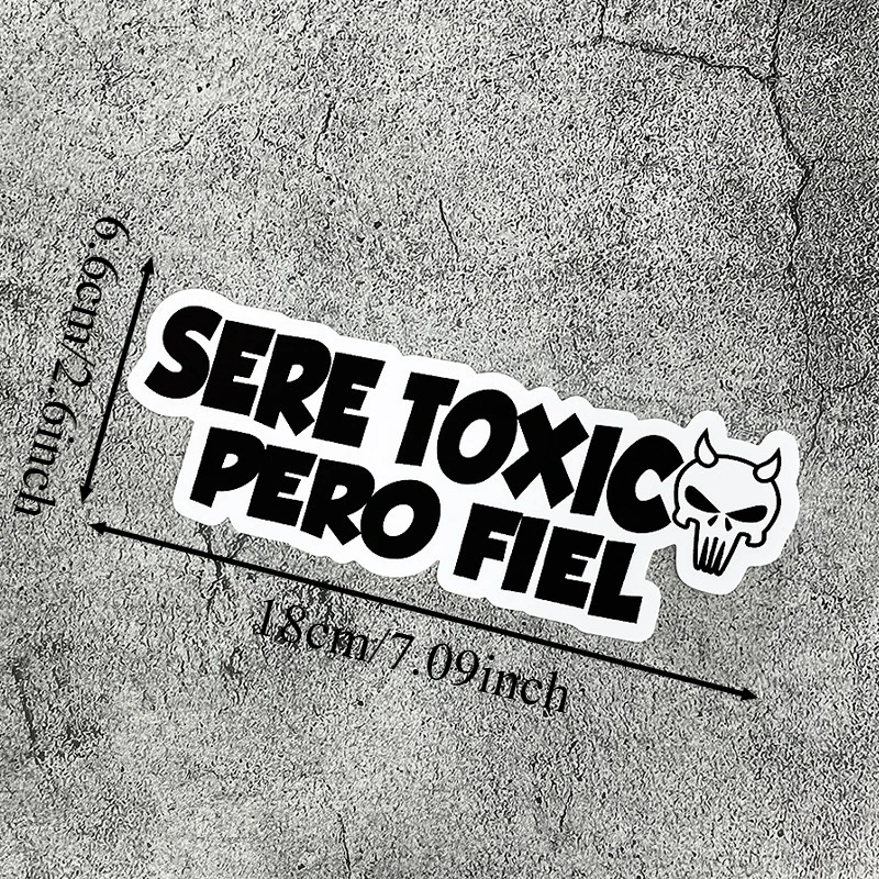 Pegatinas de motocicleta española SERE TOXIC PERO FIEL, impermeables, para Scooter, coche, portátil, ventana, vidrio, calcomanías de vinilo universales, 1 ud.