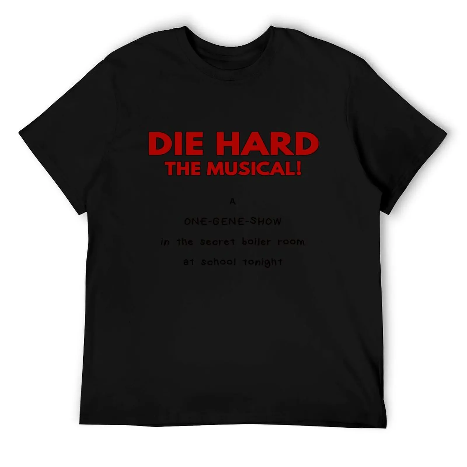 

Die Hard, The Musical! T-Shirt t shirt man casual essential t shirt T-Shirt