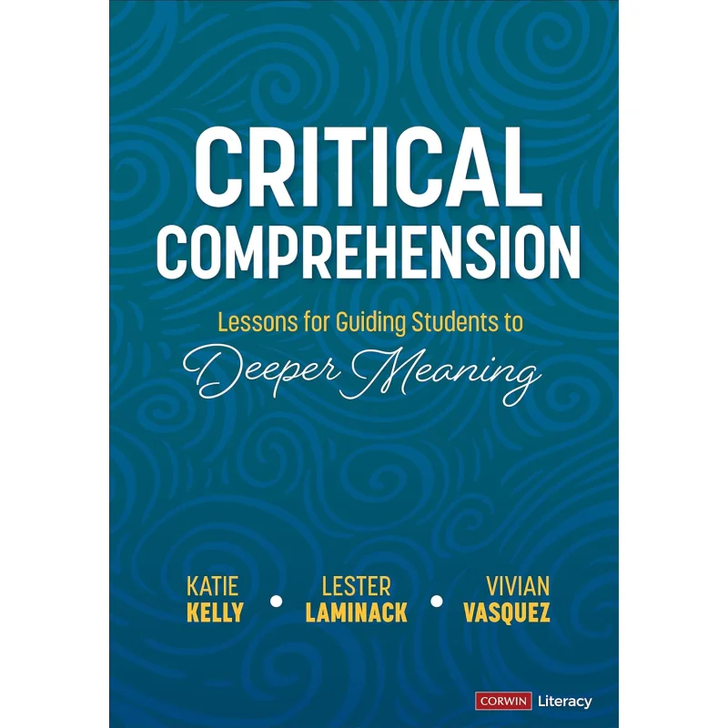 Critical Comprehension Grades K6 CORWIN Corwin Press 9781071879337 Book