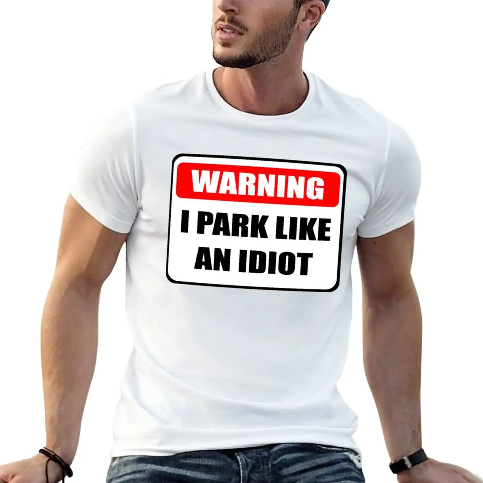 New I Park Like An Idiot T-Shirt anime t-shirts man custom t shirts design your own Men's clothing