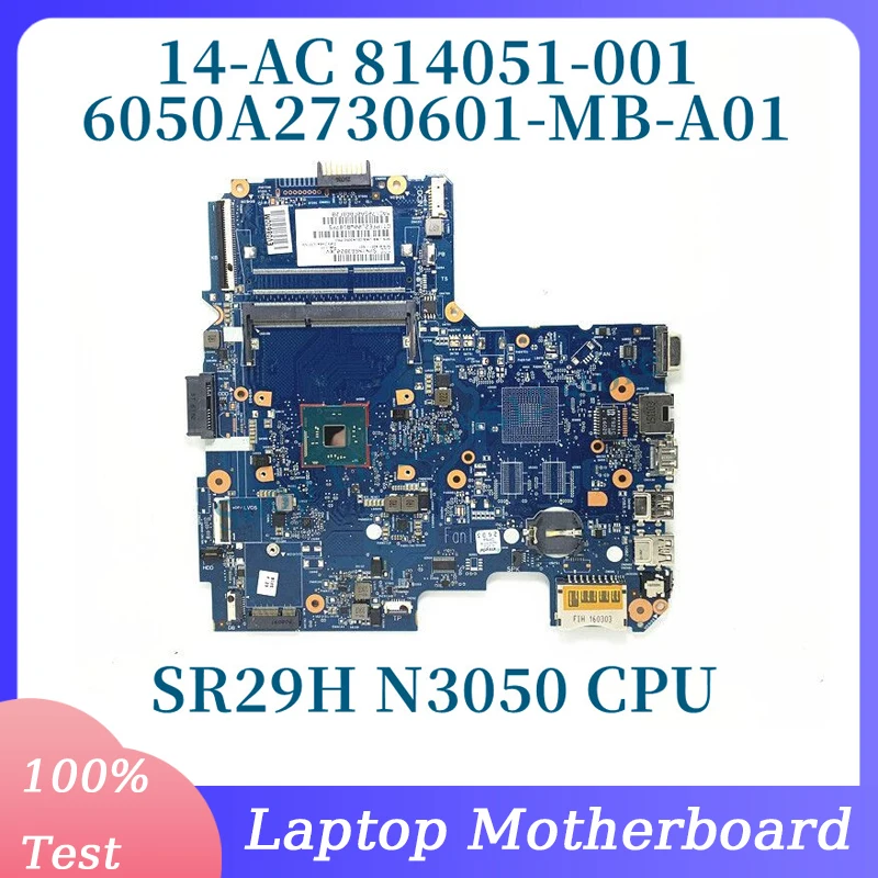 814051-001 814051-501 814051-601 With SR29H N3050 CPU Mainboard For HP 14-AC Laptop Motherboard 6050A2730601-MB-A01 100% Tested