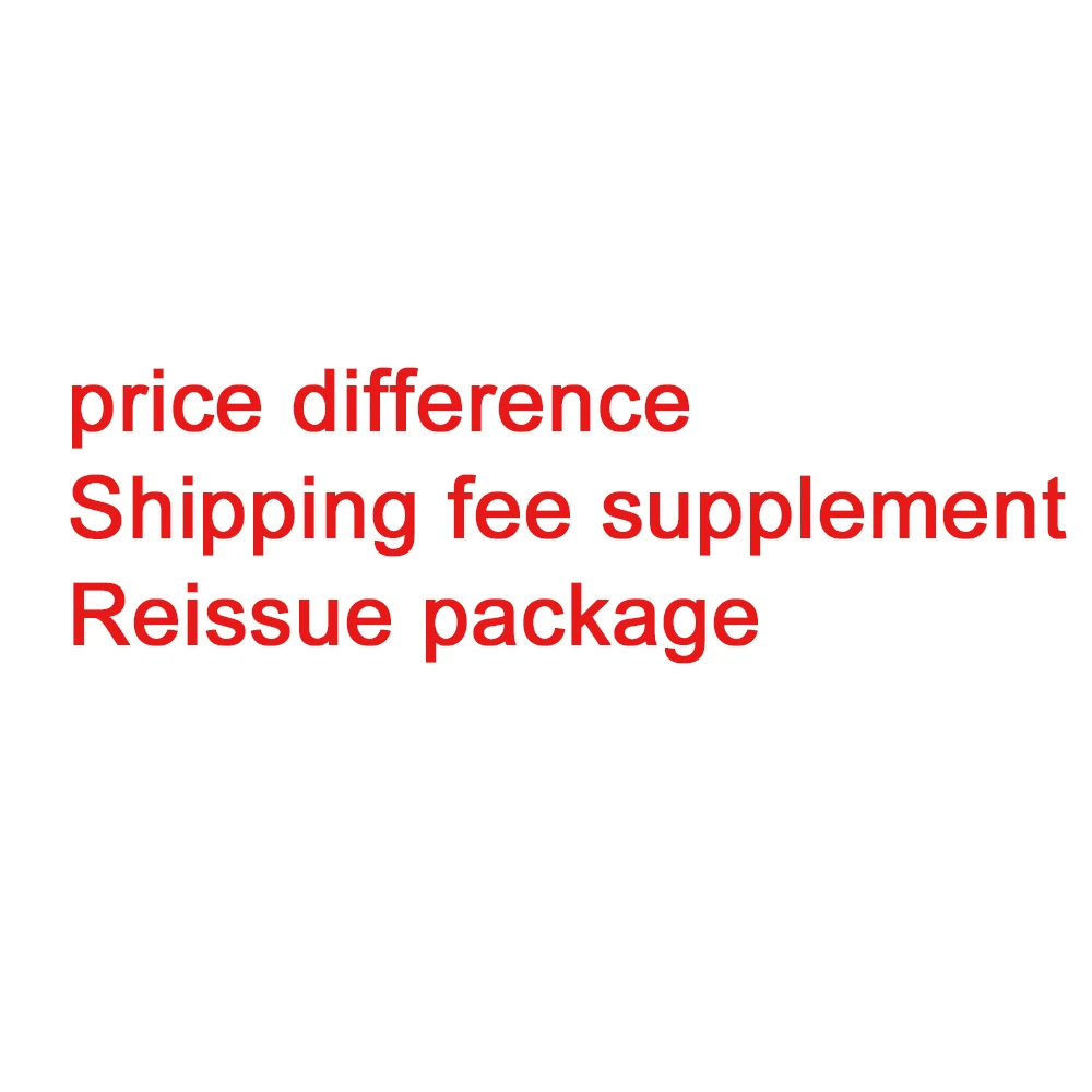 

Reissue package Price Difference Make up the difference Custom Model and Orders Dedicated link free shipping