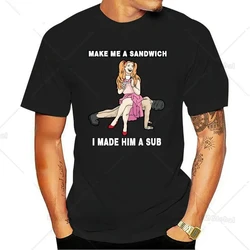 Made Him A Sub Submissive Slave Dominatrix Graphic T-shirts Fashion Vintage Humor Tshirt Summer Casual Cool Women Men Camisetas