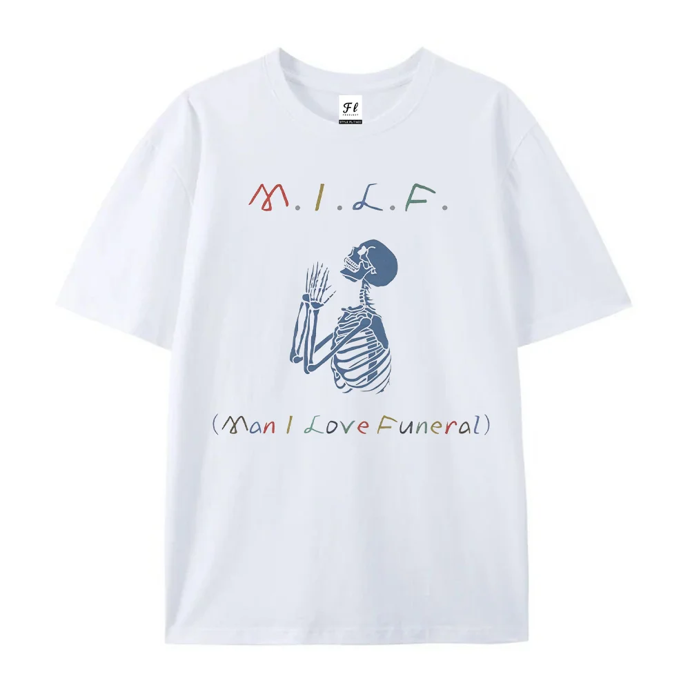 Unisex M I L F Man I Love Funeral Skeleton Print T Shirt Casual Round Neck Short Sleeve Streetwear Cotton Tee For Men Women