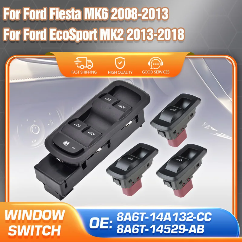 

8A6T-14A132-CC Electrical Power Window Control Switch For Ford Fiesta 2008-2013 Ford EcoSport 2013-2018 Car Parts 8A6T-14529-AB