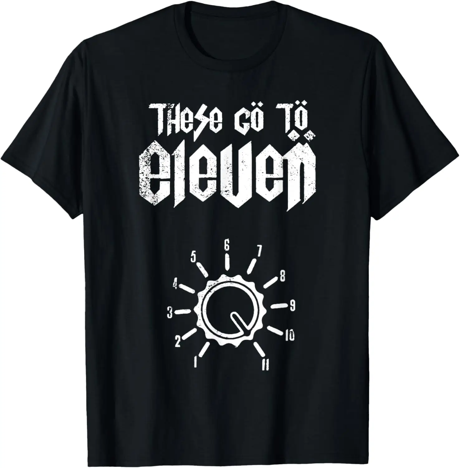 

These Go To Eleven - Vintage Tube Amp Volume Knob T-Shirt