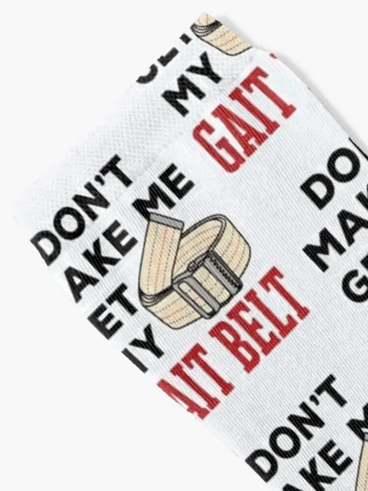 Physical Therapy Themed Don't Make Me Get My Gait Belt Socks kawaii custom luxe Woman Socks Men's