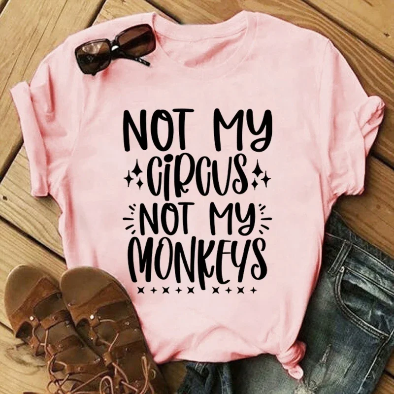 D 100% Cotton Not My Circus Not My Monkeys Printing T Shirt Men/Women Tops Tees Summer Cool Short Sleeve