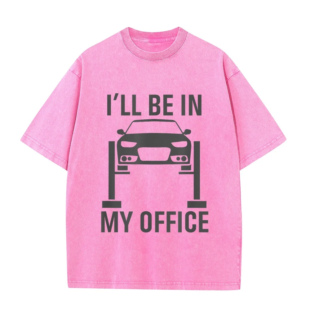 I'll Be in My Office Garage Car Mechanics Gift T-Shirt Small Clothes Women's Oversize Men's Short Sleeve Tee Casual Summer Top