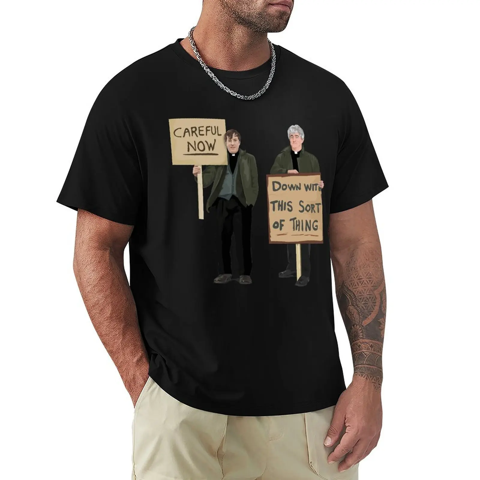 DOWN WITH THIS SORT OF THING...Careful Now T-Shirt t shirts for man slim fit T-Shirt