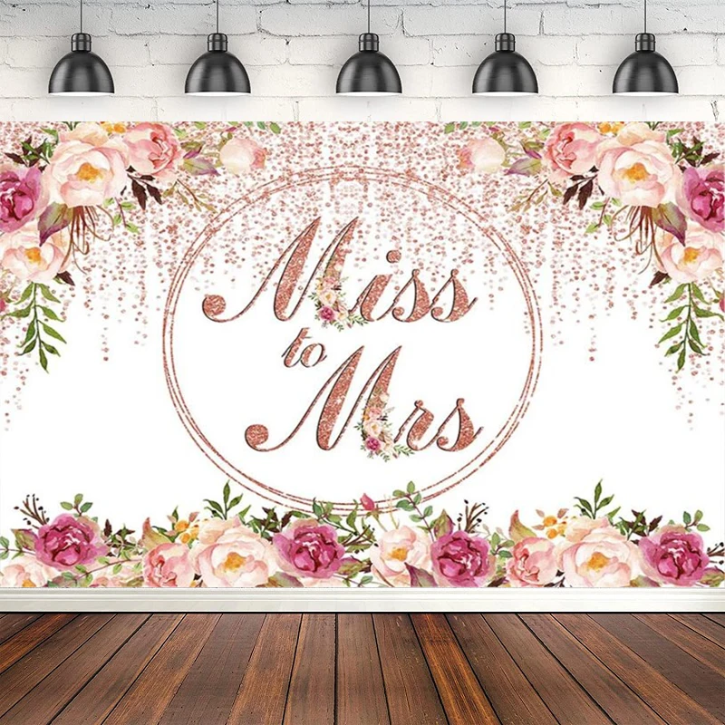 

Photography Backdrop Miss Or Mrs Wedding Shower Pink Flowers Rose Gold Glitter Background Poster Birthday Photocall Banner