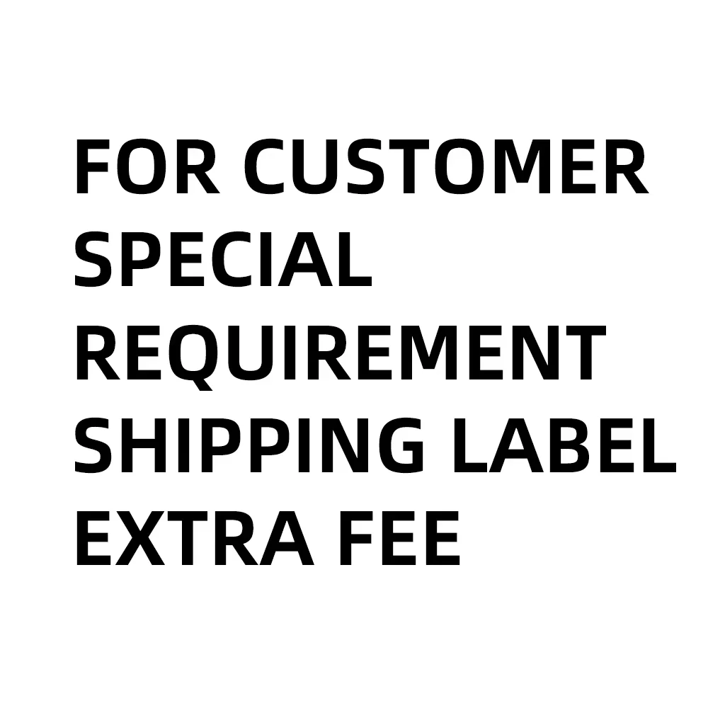 For Customer Special Requirement Shipping Label Extra Fee