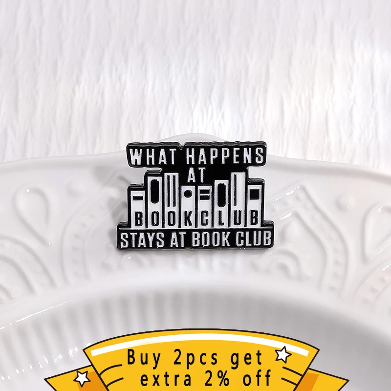 What Happens At Book Club Enamel Pin Custom Bookworm Library Brooches Lapel Backpack Badge Reading Enthusiasts Jewelry Wholesale