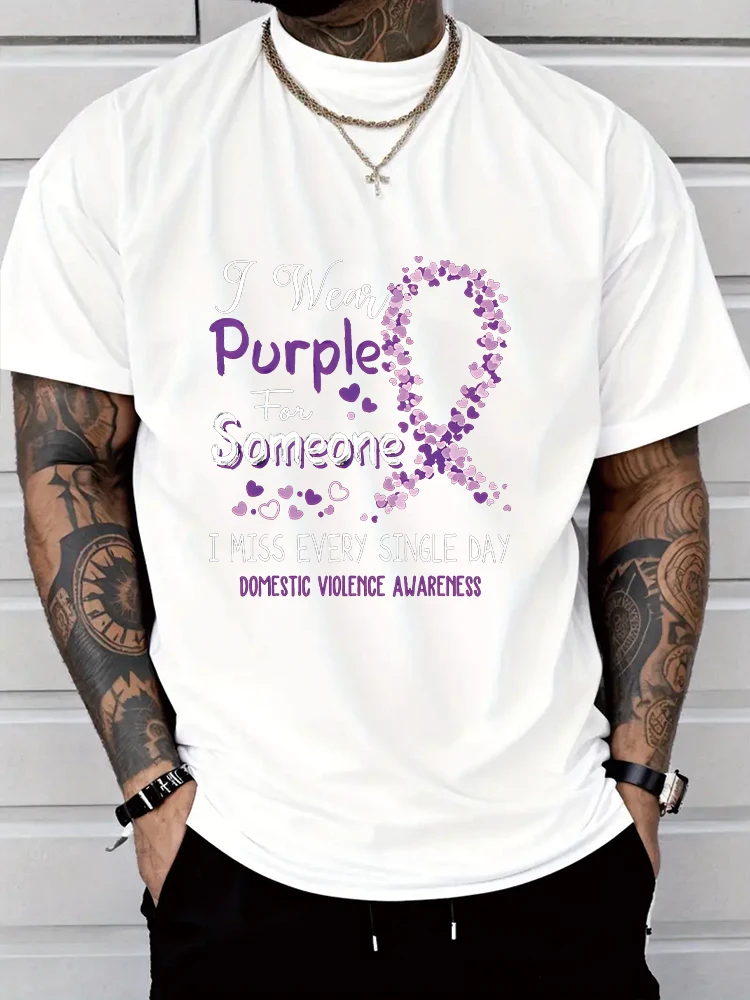 I Wear Purple For Someone I MISS EVERY SINGLE DAY DOMESTIC VIOLENCE AWARENESS Men's T-shirt Short Sleeve Tees Loose T-shirt