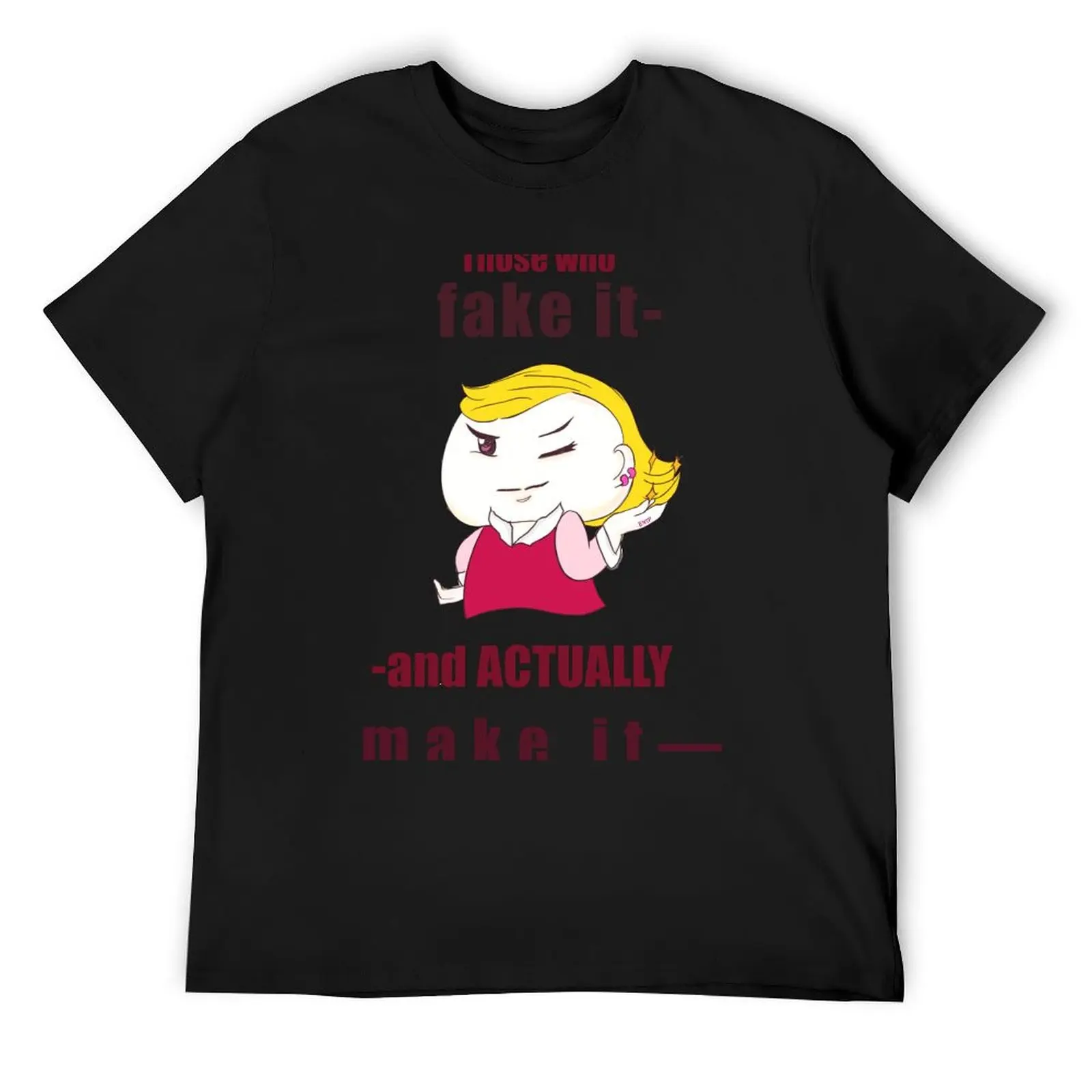 

ENTP: 'Fake it and make it' T-Shirt summer top cotton graphic tees heavyweights sweat shirts, men