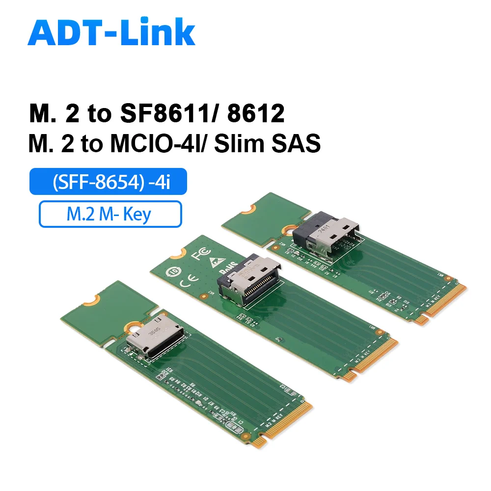 

ADT-Link M. 2 To SFF8611 / 8612 Adapter Card / M. 2 To MCIO 4I / M-Key To Slim SAS SFF-8654 4i High Speed Converter Card
