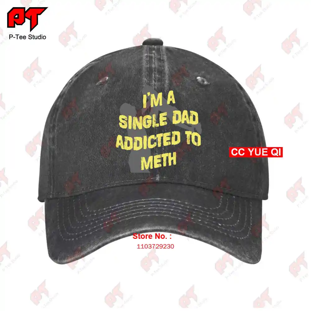 Single Dad Addicted To Meth Oddly Specific Offensive Baseball Caps Truck Cap RUF3