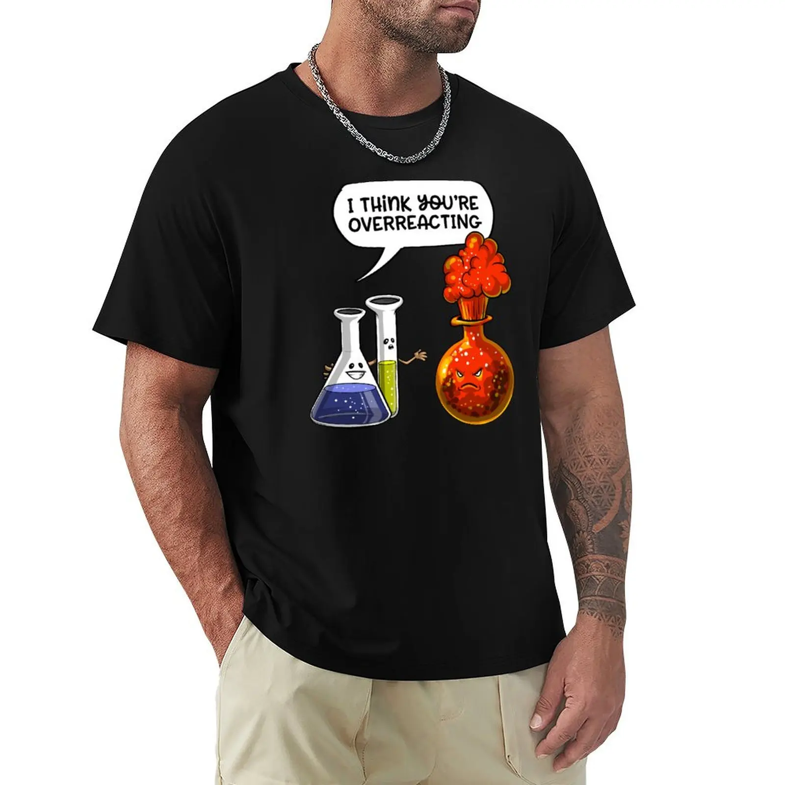 

Chemistry You Are Overreacting T-Shirt kawaii clothes graphic t shirt vintage customizeds heavyweight t shirts for men