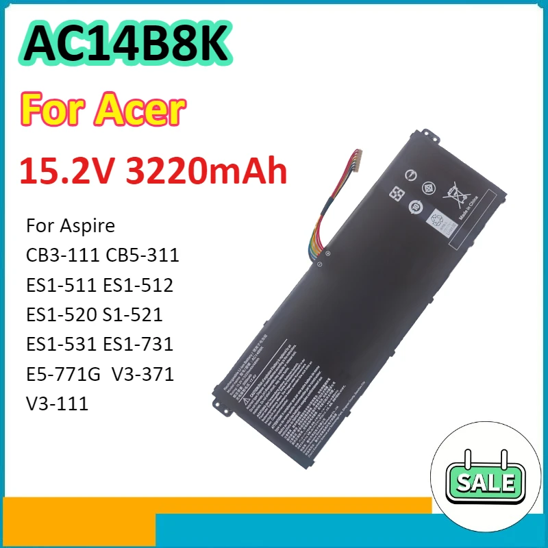 

AC14B8K 3220mAh Laptop Battery for Acer Aspire CB3-111 CB5-311 ES1-511 ES1-512 ES1-520 ES1-531ES1-731 E5-771G V3-371 V3-111