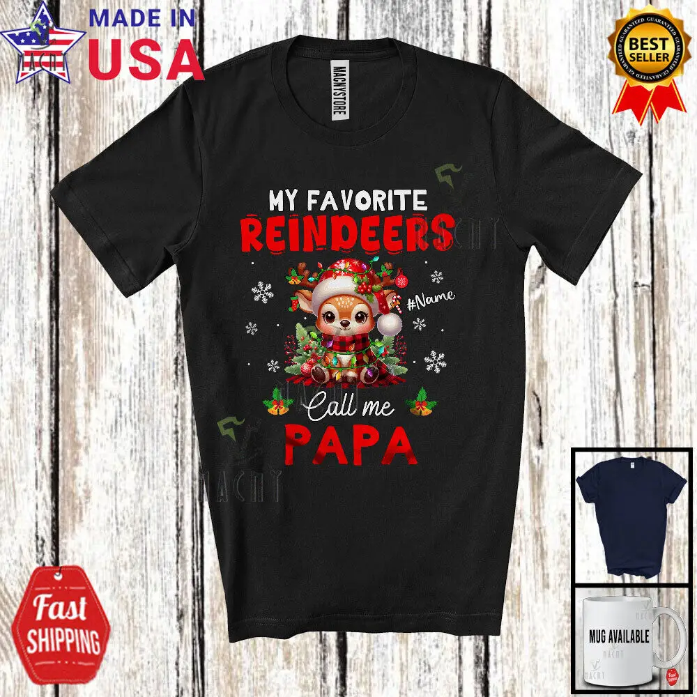 

Favorite Reindeers Call Me Papa; Fantastic Christmas Custom Name Family T-Shirt