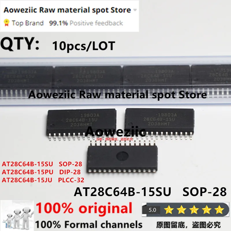 Aoweziic 2022+ 100% New Imported Original AT28C64B-15SU SOP-28 AT28C64B-15PU DIP-28 AT28C64B-15JU PLCC-32  Memory Chip AT28C64B