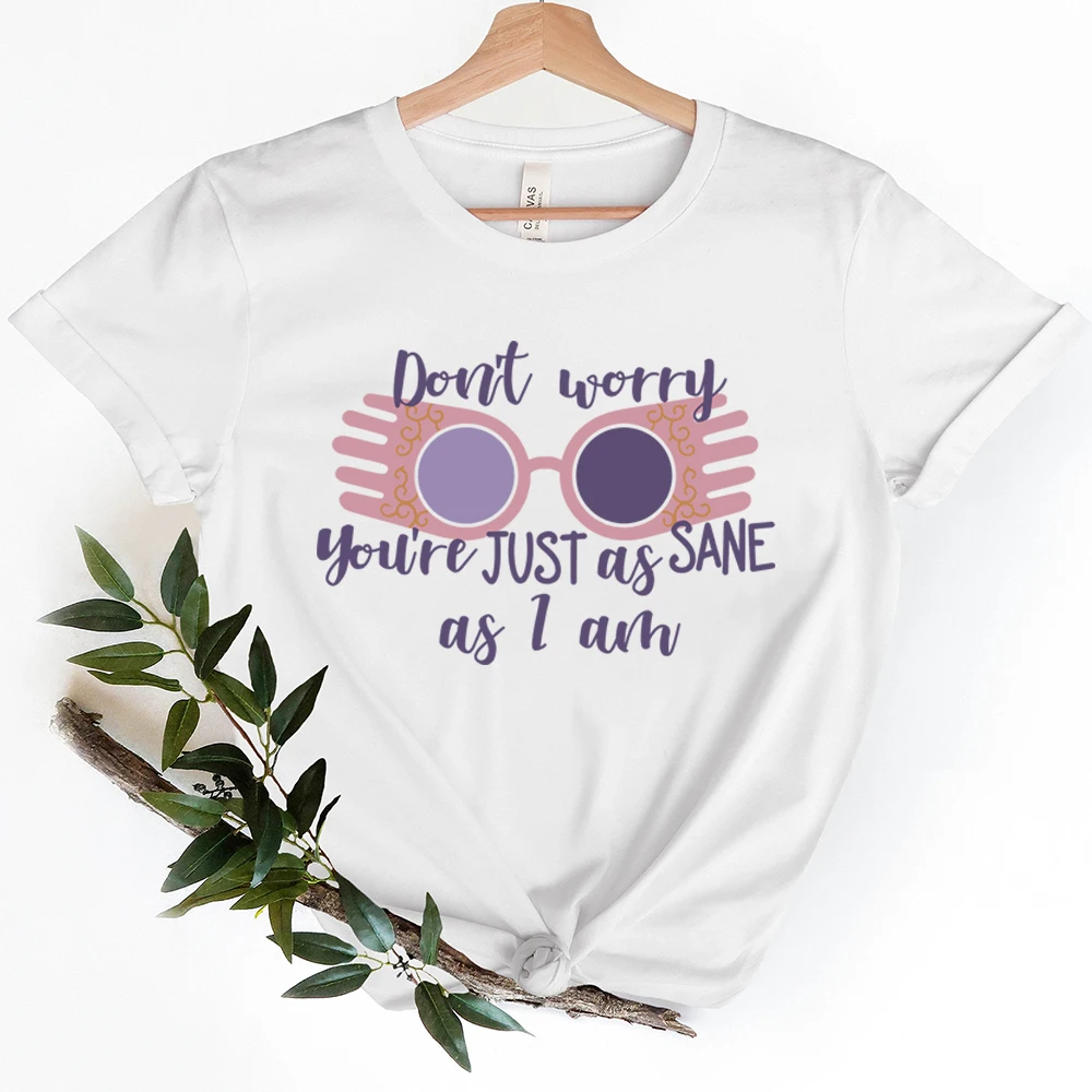 Don't Worry You're Just As Sane As I Am T-Shirts Luna Quote Wizard Women's Tee Tops Printed Graphic Tees Book Quote Women Clothe