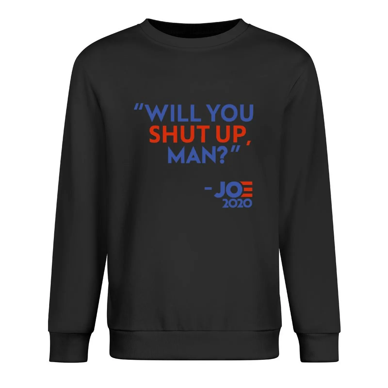

will you shut up man joe 2020 Pullover men clothing men clothes autumn jacket men winter clothes oversize sweatshirts