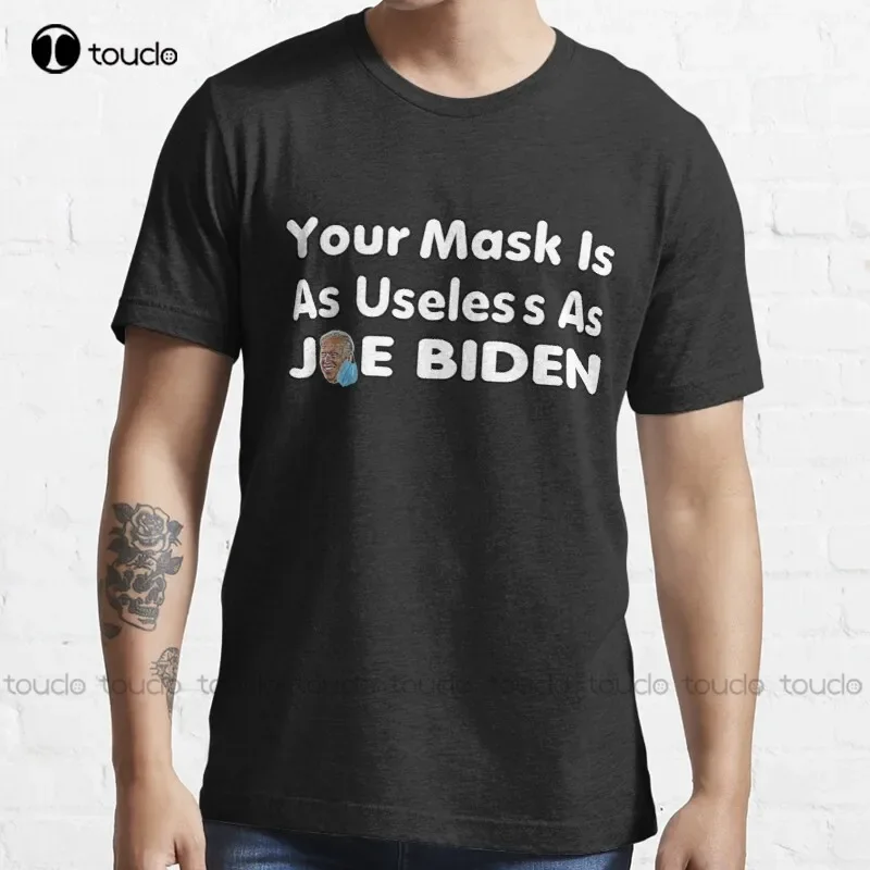 New Your Is As Useless As Joe Biden 1 T-Shirt Sunflower Shirts For Women Cotton Xs-5Xl Unisex Fashion Funny Harajuku Streetwear
