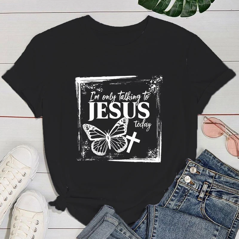 (Premium T-shirt)I'M Only Talking To Jesus Today Letter Printed Women T-Shirts I'M Only Talking To Jesus Today Short Sleeve