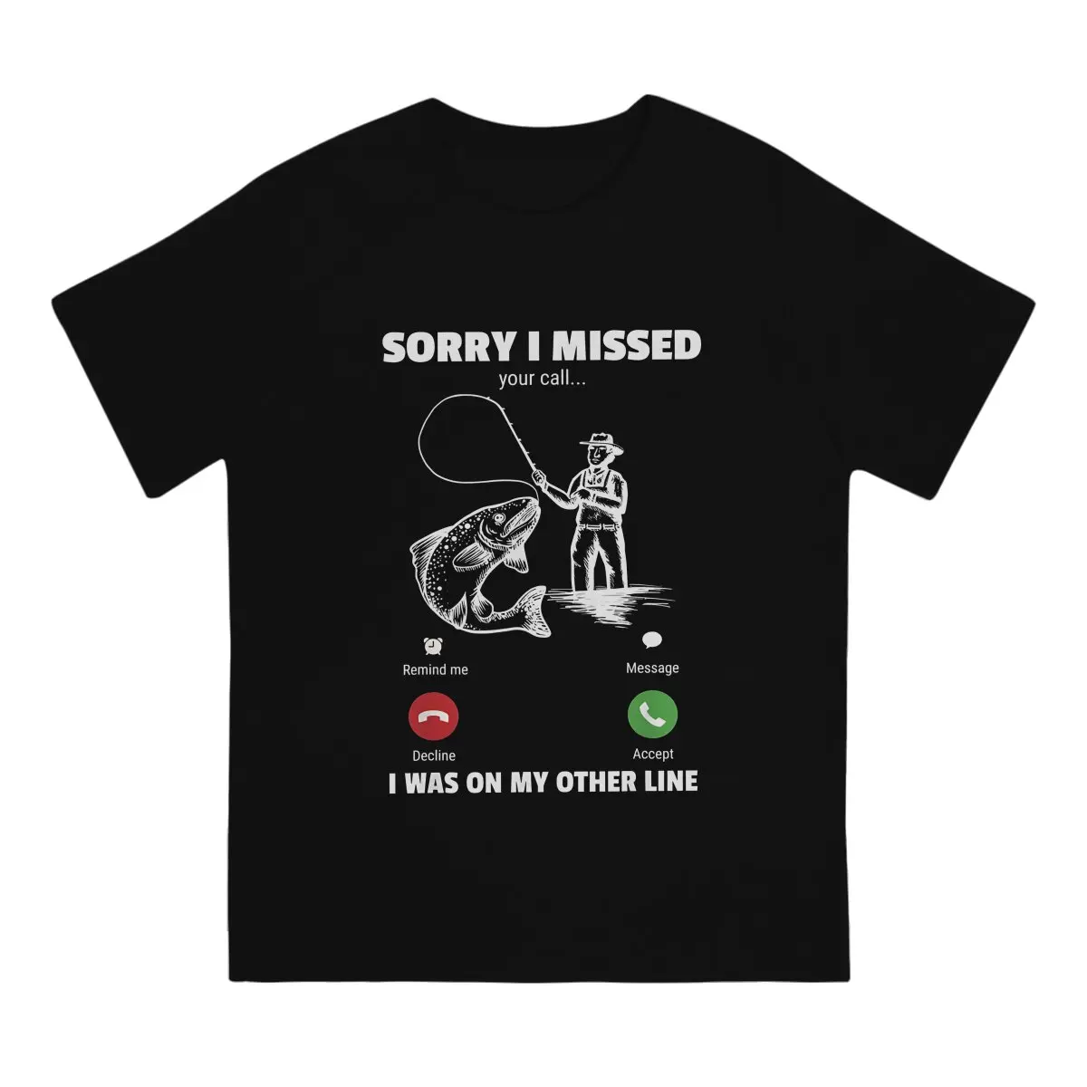 Sorry I Missed Your Call Was On Other Line  Men Fishing T Shirt Punk Men's Tees Summer Clothing Harajuku Crewneck TShirt