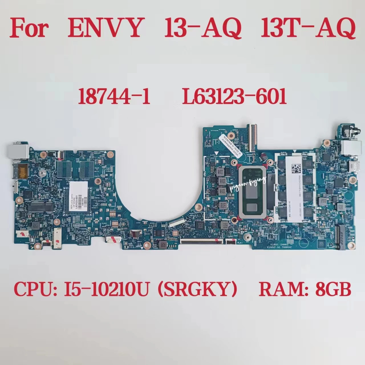 18744-1 Mainboard For HP ENVY 13-AQ Laptop Motherboard CPU:  I5-10210U SRGKY  RAM: 8GB DDR4 L63123-601 L63123-001 100%  Test  OK