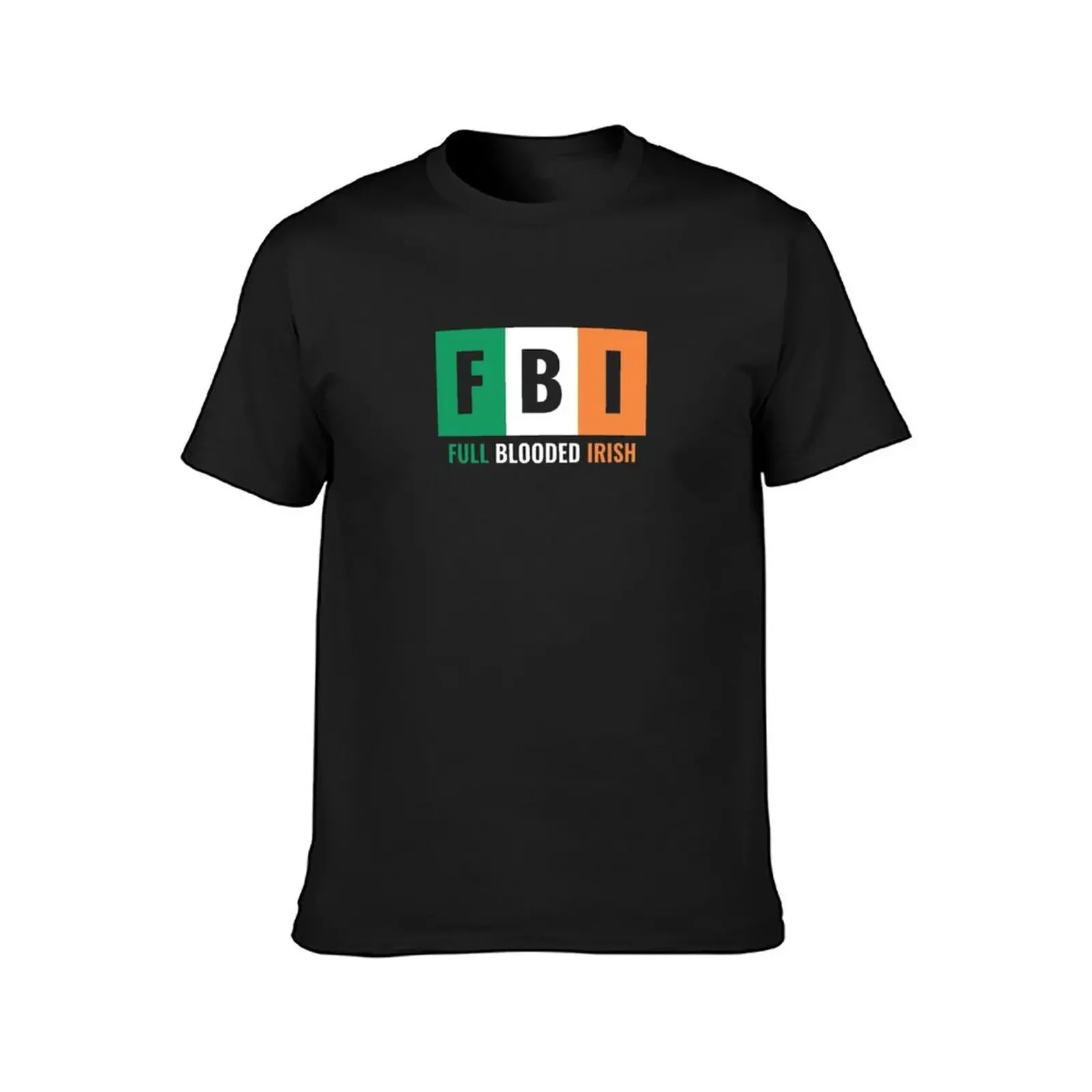 Full Blooded Irish FBI T-Shirt new edition anime stuff fruit of the loom mens t shirts