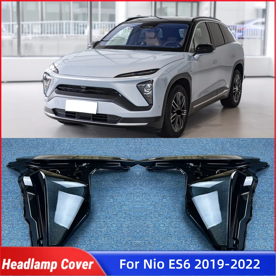 

For Nio ES6 2019 2020 2021 2022 Car Products Front Lamp Cover Glass Cover Car Front Headlight Lens Cover Lights Shell
