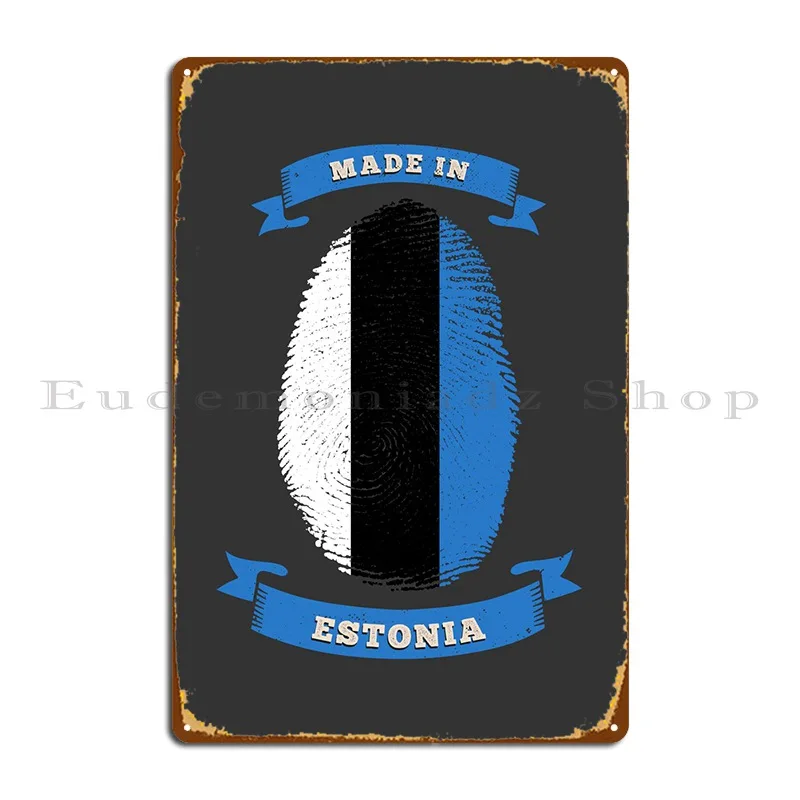 Made In Estonia Metal Sign Home Personalized Plaques Garage Personalized Tin Sign Poster