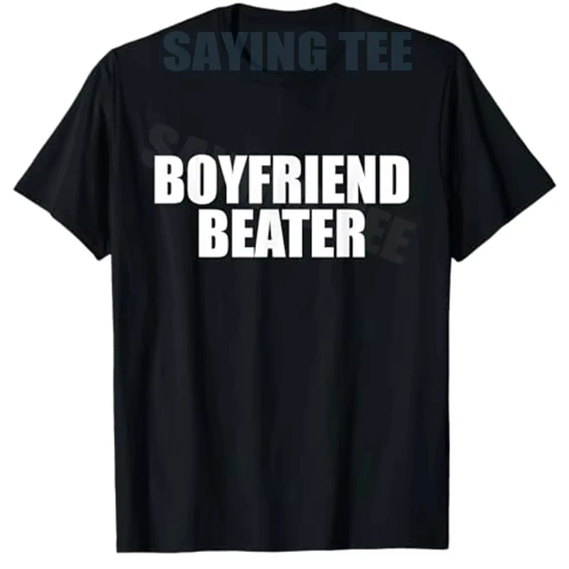 

Boyfriend Beater Funny Girlfriend T-Shirt Y2k Humorous Sarcastic Joke Saying Tee Novelty Gift Cotton Fashion Short Sleeve Outfit