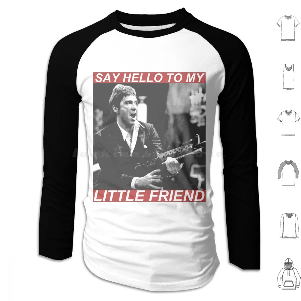 Tony Montana Hoodies Long Sleeve Tony Montana Scarface Movie Movies 70s Al Pacino Say Hello To My Little Friend Gun