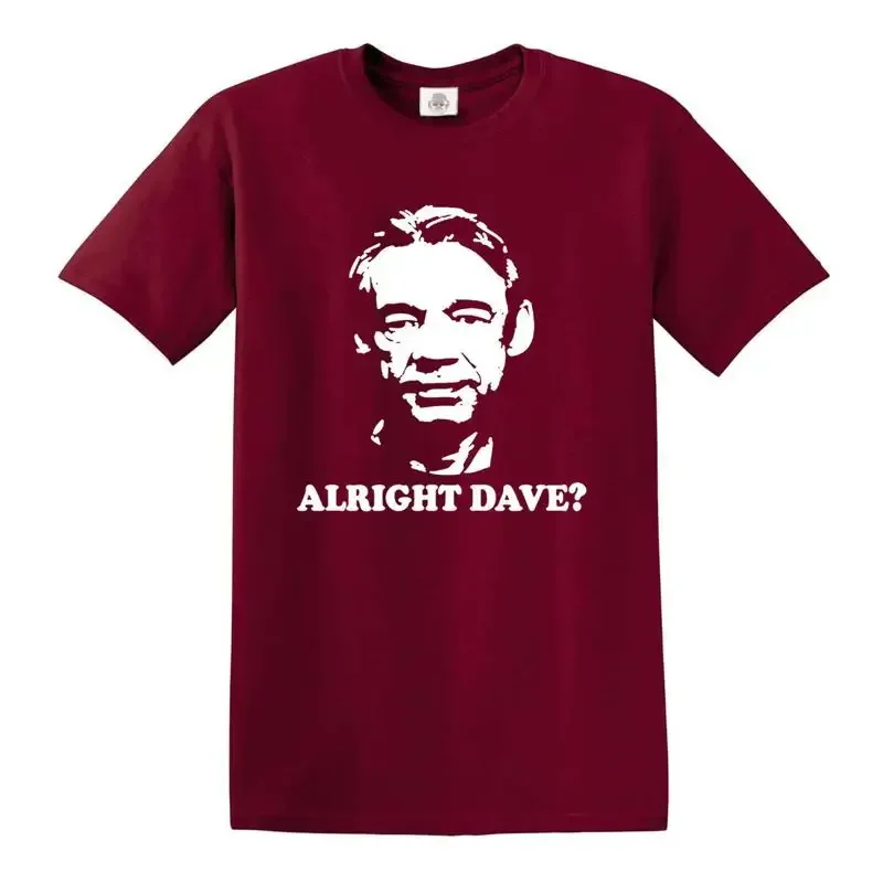 ALRIGHT DAVE? FUNNY T SHIRT TOP JOKE RETRO BRITISH COMEDY GIFT TOP TEE