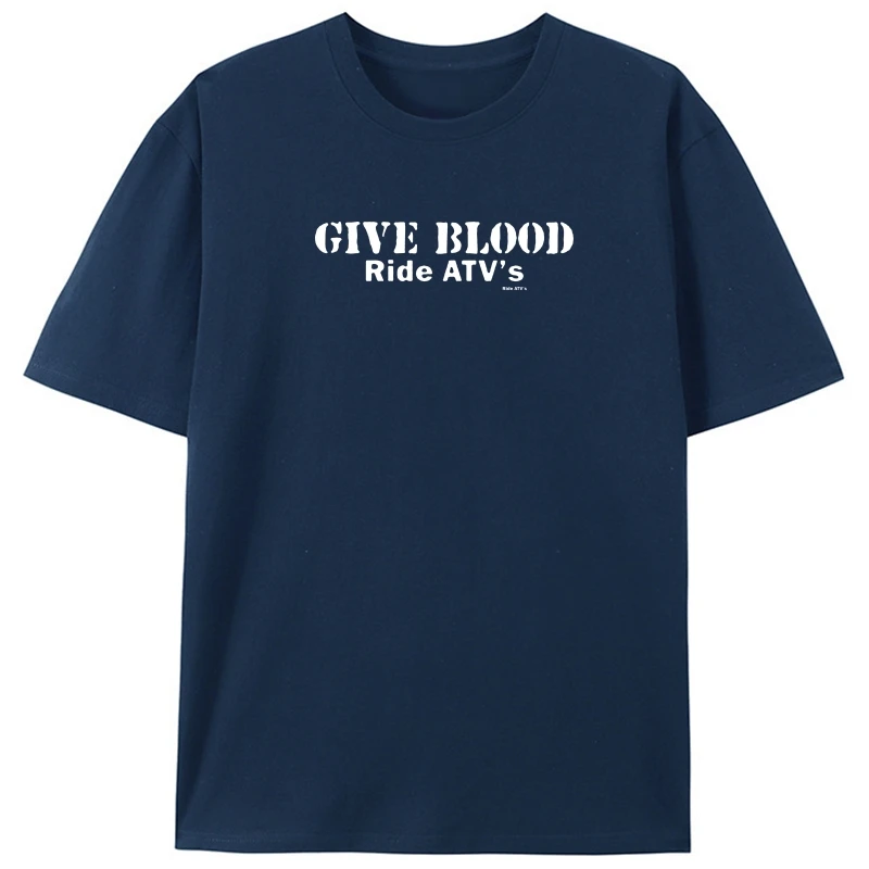 

Give Blood Ride ATV's Men's tee Shirt Pick Size SM 6XL Color S S L S Sleeveless